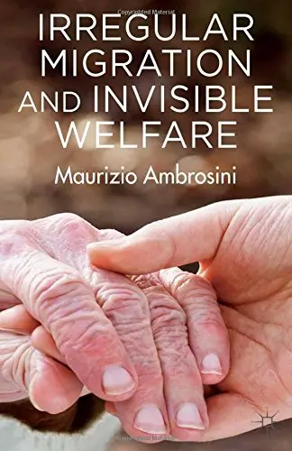 Cover of Irregular Migration and Invisible Welfare