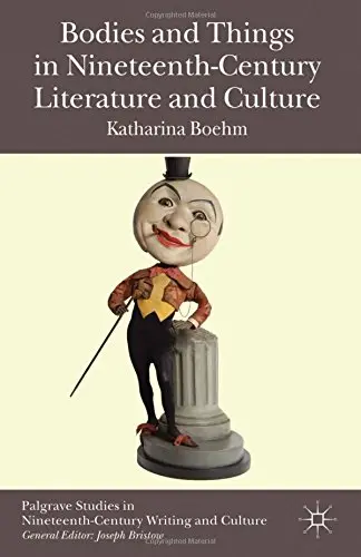 Cover of Bodies and Things in Nineteenth-Century Literature and Culture