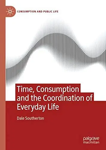 Cover of Time, Consumption and the Coordination of Everyday Life