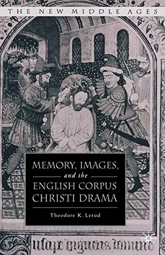 Cover of Memory, Images, and the English Corpus Christi Drama