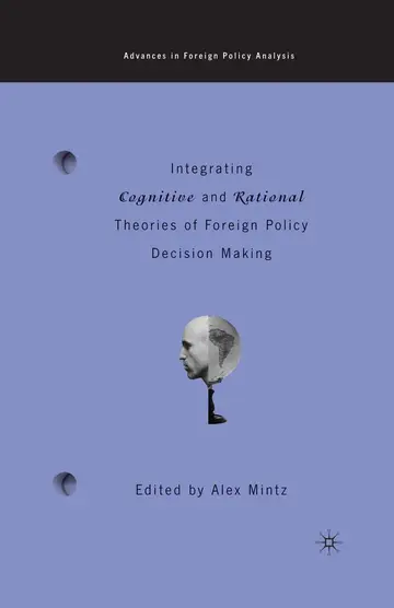 Cover of Integrating Cognitive and Rational Theories of Foreign Policy Decision Making