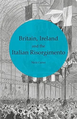 Cover of Britain, Ireland and the Italian Risorgimento
