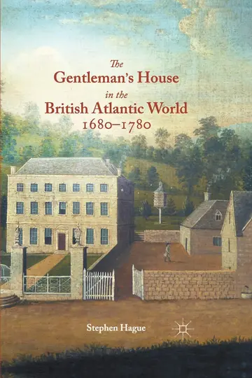 Cover of The Gentleman's House in the British Atlantic World 1680-1780