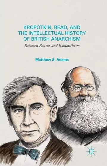 Cover of Kropotkin, Read, and the Intellectual History of British Anarchism