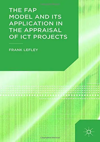 Cover of The Fap Model and Its Application in the Appraisal of Ict Projects