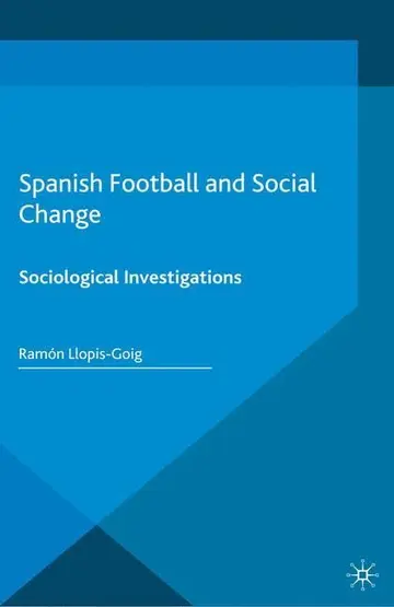 Cover of Spanish Football and Social Change
