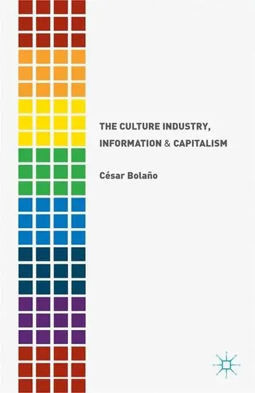 Cover of The Culture Industry, Information and Capitalism