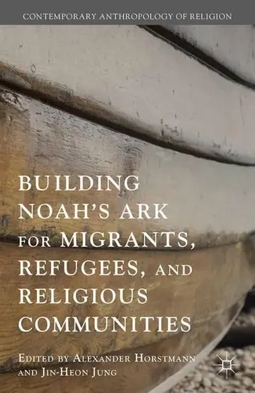 Cover of Building Noah S Ark for Migrants, Refugees, and Religious Communities