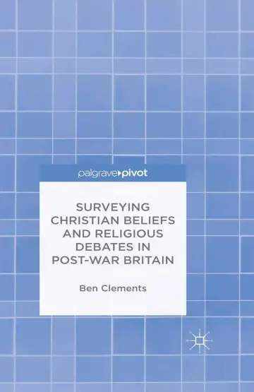 Cover of Surveying Christian Beliefs and Religious Debates in Post-War Britain