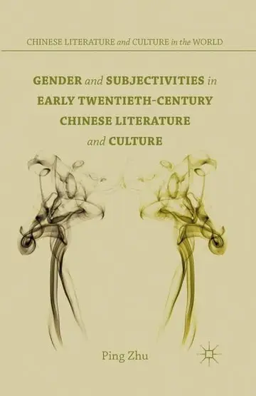 Cover of Gender and Subjectivities in Early Twentieth-Century Chinese Literature and Culture