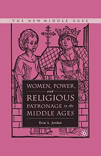 Cover of Women, Power, and Religious Patronage in the Middle Ages