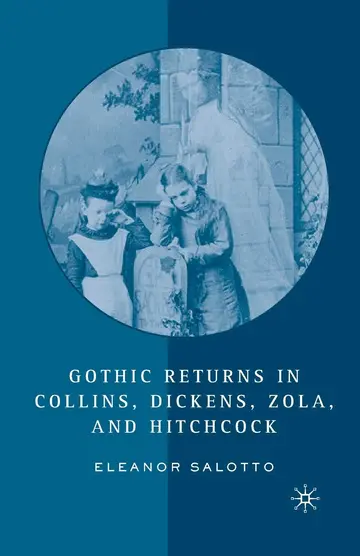 Cover of Gothic Returns in Collins, Dickens, Zola, and Hitchcock