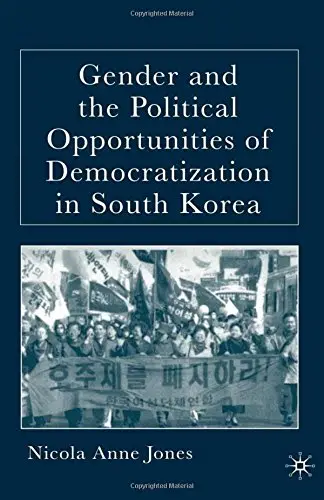Cover of Gender and the Political Opportunities of Democratization in South Korea