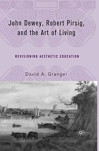 Cover of John Dewey, Robert Pirsig, and the Art of Living