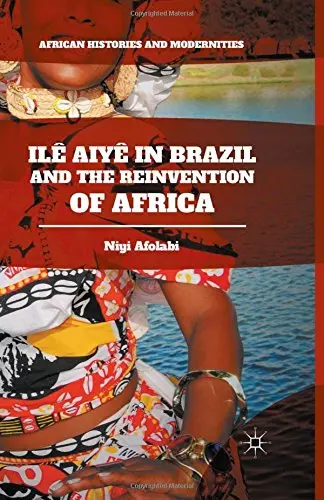 Cover of Ile Aiye in Brazil and the Reinvention of Africa