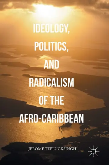 Cover of Ideology, Politics, and Radicalism of the Afro-Caribbean