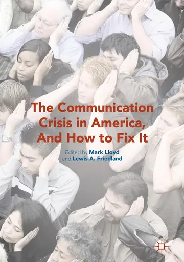 Cover of The Communication Crisis in America, and How to Fix It