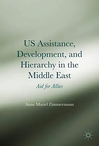 Cover of US Assistance, Development, and Hierarchy in the Middle East