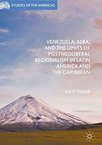 Cover of Venezuela, ALBA, and the Limits of Postneoliberal Regionalism in Latin America and the Caribbean