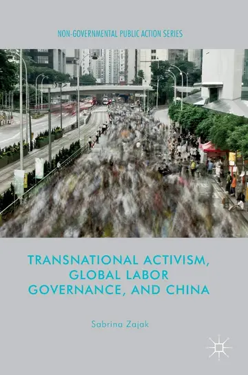 Cover of Transnational Activism, Global Labor Governance, and China