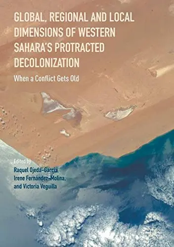 Cover of Global, Regional and Local Dimensions of Western Sahara’s Protracted Decolonization