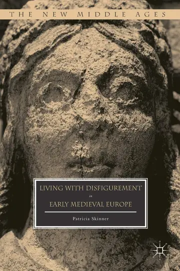 Cover of Living with Disfigurement in Early Medieval Europe