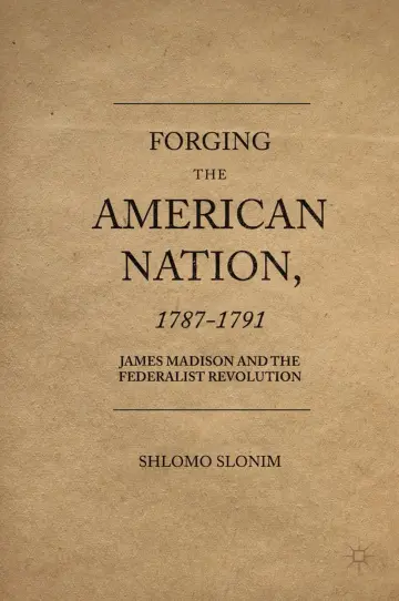 Cover of Forging the American Nation, 1787-1791
