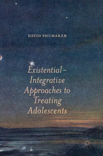 Cover of Existential-Integrative Approaches to Treating Adolescents