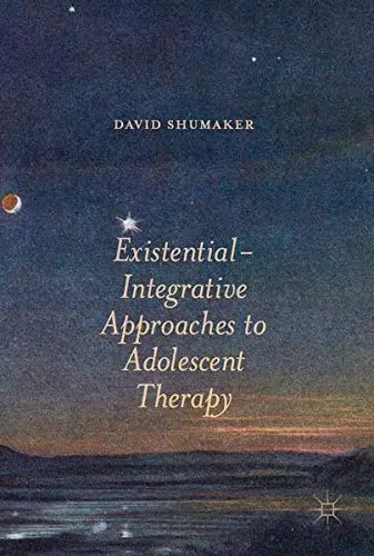 Cover of Existential-Integrative Approaches to Treating Adolescents