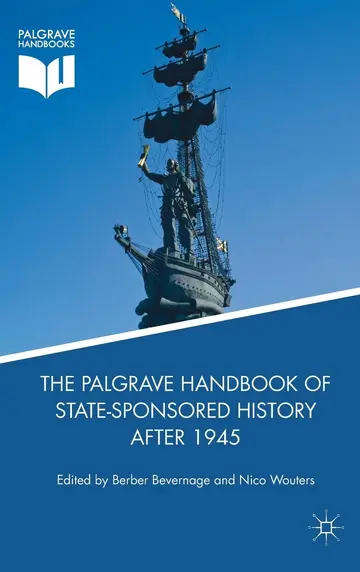 Cover of The Palgrave Handbook of State-Sponsored History After 1945
