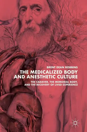 Cover of The Medicalized Body and Anesthetic Culture
