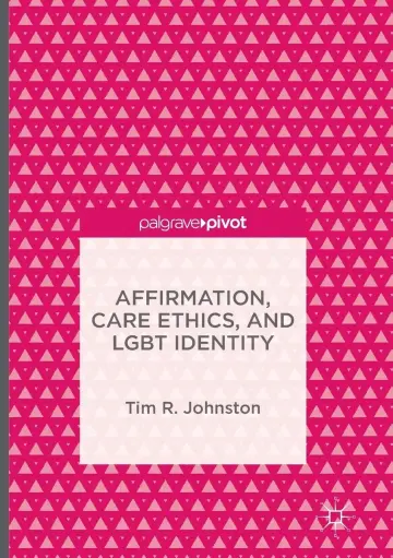 Cover of Affirmation, Care Ethics, and LGBT Identity