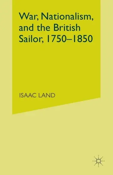 Cover of War, Nationalism, and the British Sailor, 1750-1850