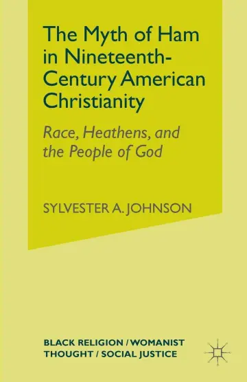 Cover of The Myth of Ham in Nineteenth-Century American Christianity
