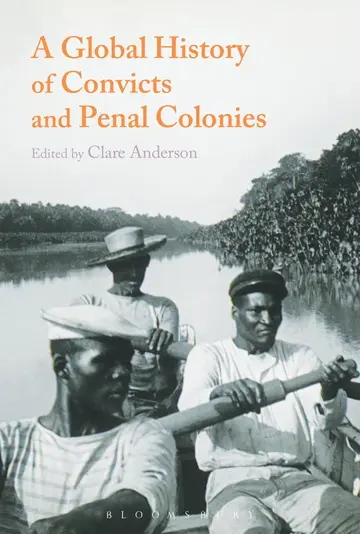 Cover of A Global History of Convicts and Penal Colonies