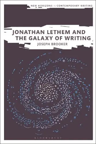 Cover of Jonathan Lethem and the Galaxy of Writing