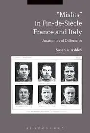 Cover of ?Misfits? in Fin-de-SiŠcle France and Italy Anatomies of Difference