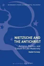 Cover of Nietzsche and the Antichrist Religion, Politics, and Culture in Late Modernity