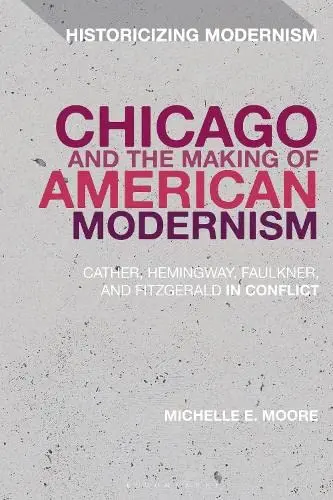 Cover of Chicago and the Making of American Modernism