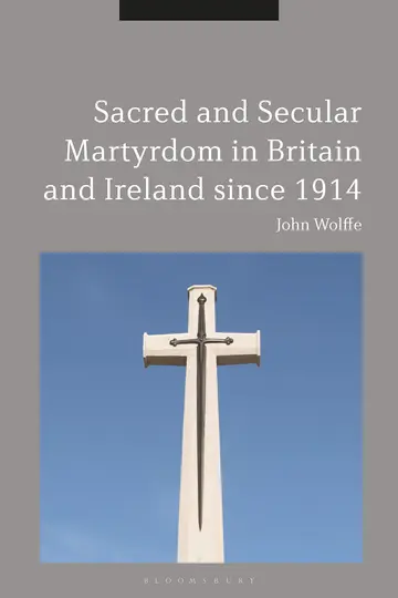 Cover of Sacred and Secular Martyrdom in Britain and Ireland since 1914