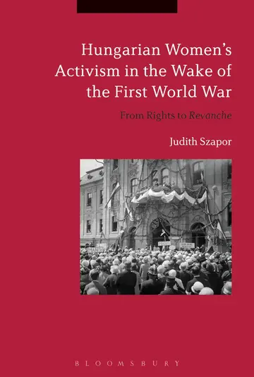 Cover of Hungarian Women’s Activism in the Wake of the First World War