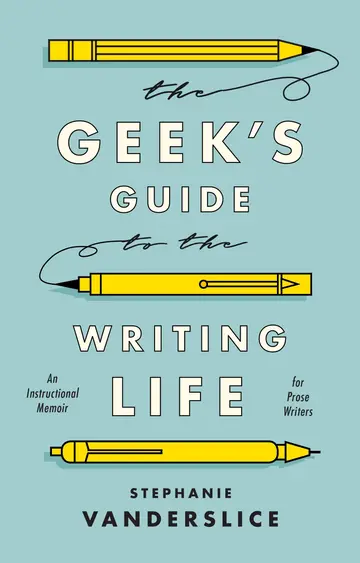 Cover of The Geek’s Guide to the Writing Life