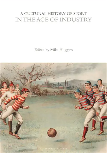 Cover of A Cultural History of Sport in the Age of Industry