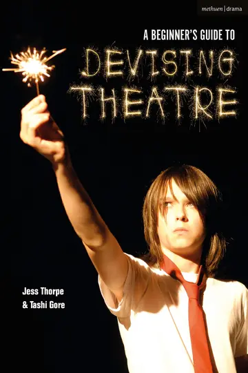 Cover of A Beginner's Guide to Devising Theatre
