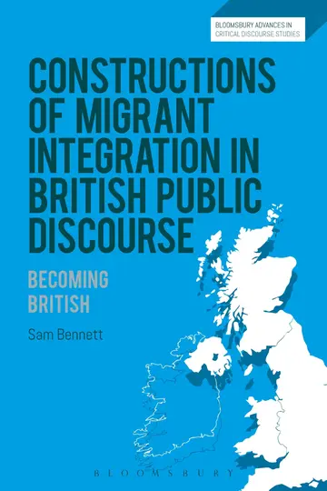 Cover of Constructions of Migrant Integration in British Public Discourse