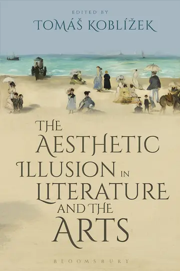 Cover of The Aesthetic Illusion in Literature and the Arts
