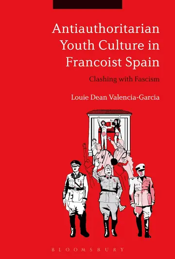 Cover of Antiauthoritarian Youth Culture in Francoist Spain