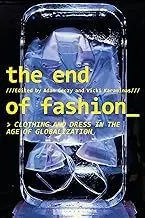Cover of The End of Fashion Clothing and Dress in the Age of Globalization