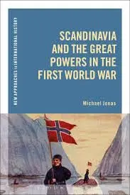 Cover of Scandinavia and the Great Powers in the First World War