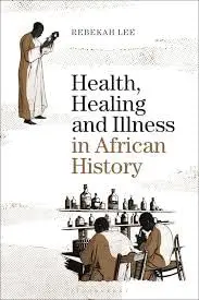 Cover of Health, Healing and Illness in African History